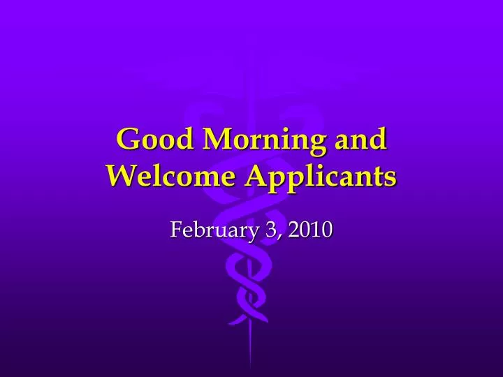 good morning and welcome applicants