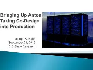 Bringing Up Anton: Taking Co-Design into Production