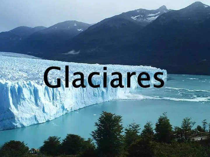 glaciares