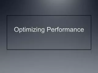 Optimizing Performance