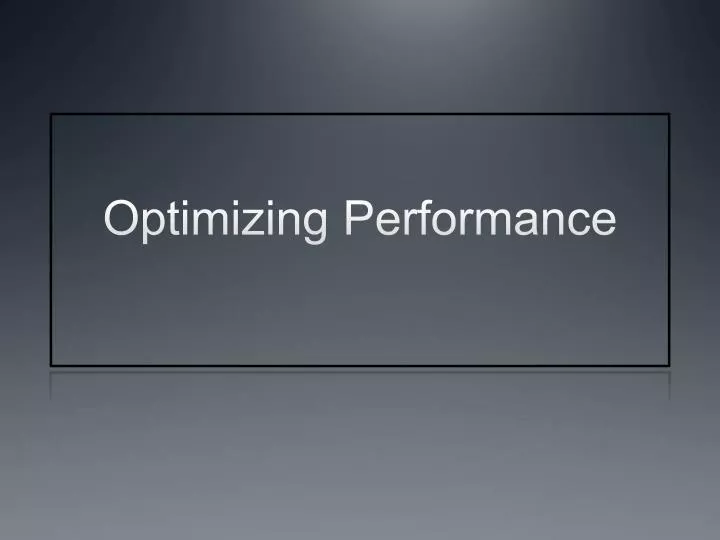 optimizing performance