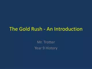 The Gold Rush - An Introduction