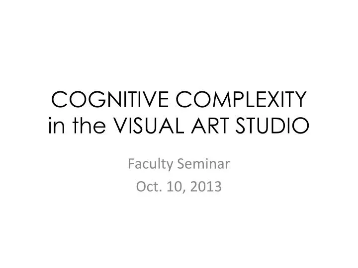 cognitive complexity i n t he visual art studio