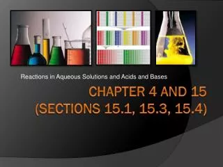 Chapter 4 and 15 ( Sections 15.1, 15.3, 15.4)
