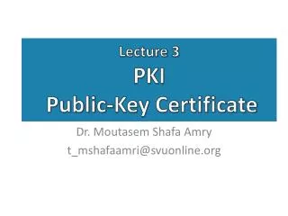 Lecture 3 PKI Public-Key Certificate