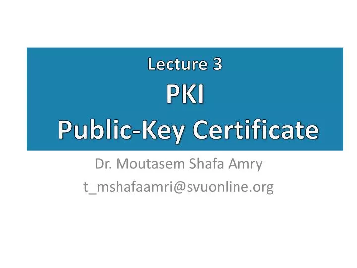 lecture 3 pki public key certificate
