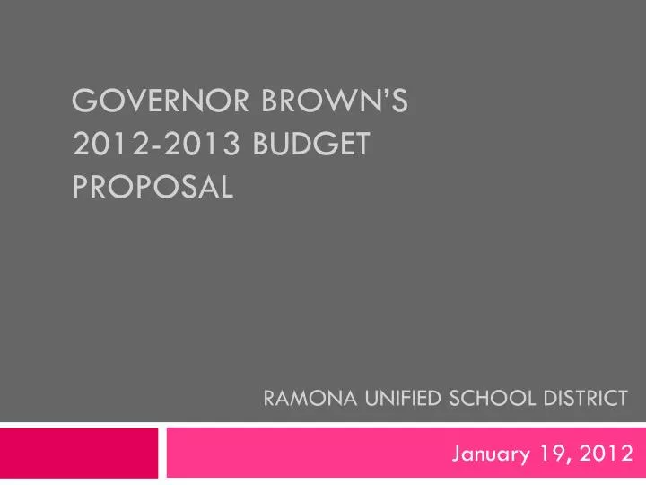 governor brown s 2012 2013 budget proposal