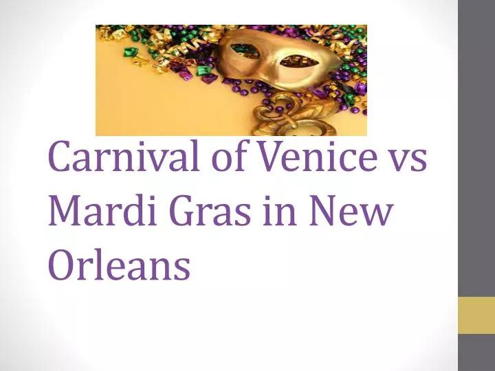 carnival of venice vs mardi gras in new orleans