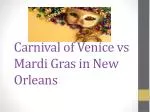 Carnival of Venice vs Mardi Gras in New Orleans