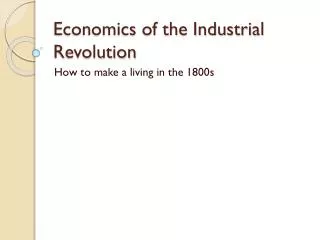 Economics of the Industrial Revolution