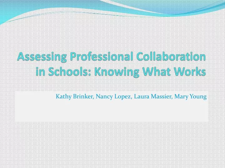 assessing professional collaboration in schools knowing what works