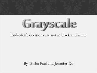 End-of-life d ecisions are not in black and white By Trisha Paul and Jennifer Xu