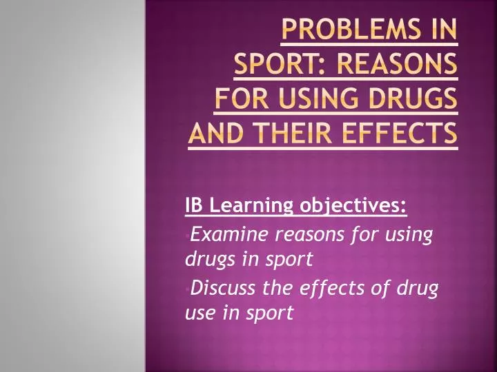 problems in sport reasons for using drugs and their effects