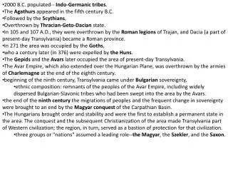2000 B.C. populated-- Indo-Germanic tribes . The Agathurs appeared in the fifth century B.C.