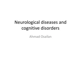 Neurological diseases and cognitive disorders