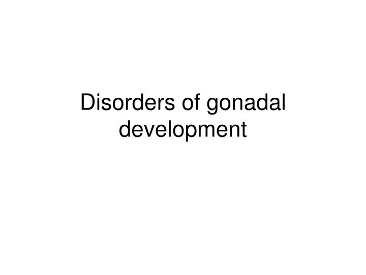 disorders of gonadal development