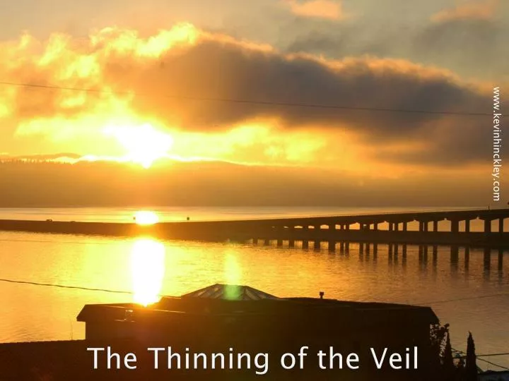 the thinning of the veil