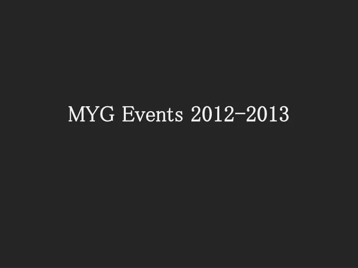 myg events 2012 2013