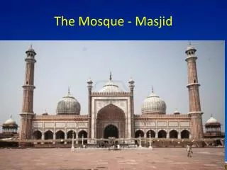 The Mosque - Masjid
