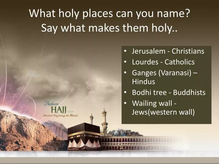 what holy places can you name say what makes them holy