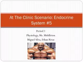 At The Clinic Scenario: Endocrine System #5