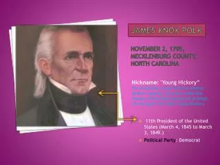 James Knox Polk November 2, 1795, Mecklenburg County, North Carolina
