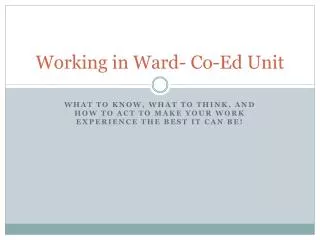 Working in Ward- Co-Ed Unit