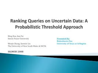 Ranking Queries on Uncertain Data: A Probabilistic Threshold Approach