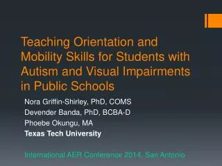 Nora Griffin-Shirley, PhD, COMS Devender Banda, PhD, BCBA-D Phoebe Okungu, MA