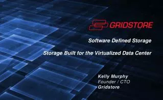 Software Defined Storage Storage Built for the Virtualized Data Center