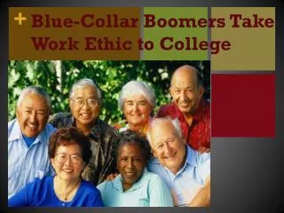 Blue-Collar Boomers Take Work Ethic to College