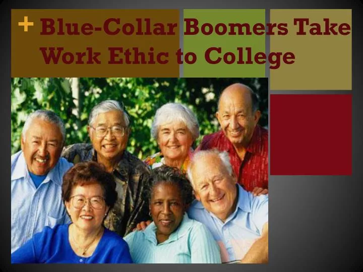 blue collar boomers take work ethic to college