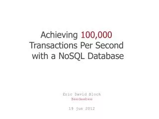 Achieving 100,000 Transactions Per Second with a NoSQL Database