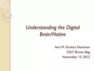Understanding the Digital Brain/Native