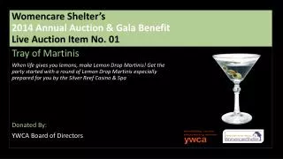 Womencare Shelter’s 2014 Annual Auction &amp; Gala Benefit Live Auction Item No. 01
