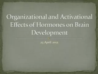 Organizational a nd Activational Effects of Hormones on Brain Development