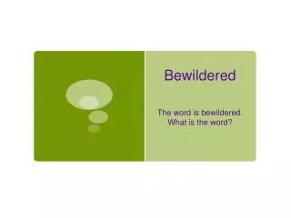 Bewildered