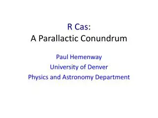 R Cas : A Parallactic Conundrum