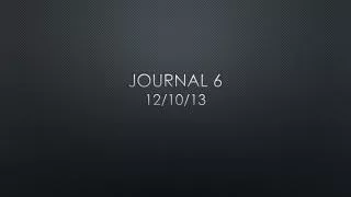 Journal 6 12/10/13