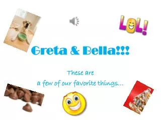 Greta &amp; Bella!!!