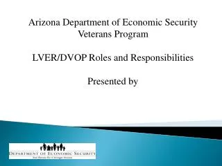 Arizona Department of Economic Security Veterans Program LVER/DVOP Roles and Responsibilities