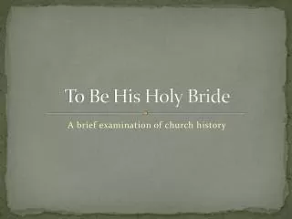To Be His Holy Bride