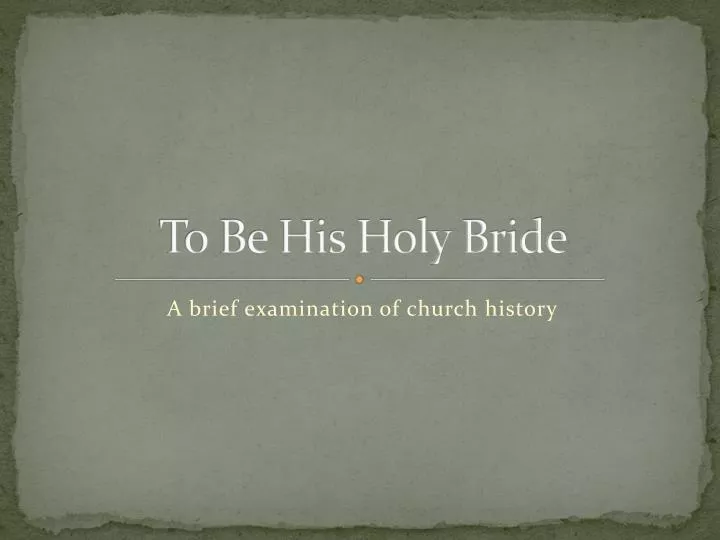 to be his holy bride