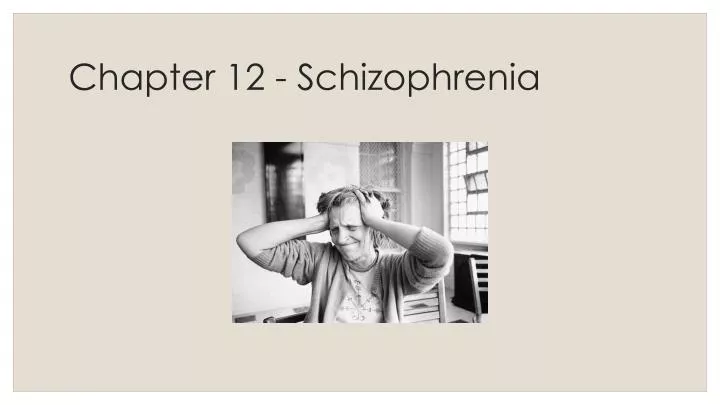 chapter 12 schizophrenia