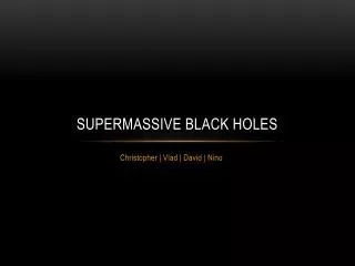 Supermassive black holes