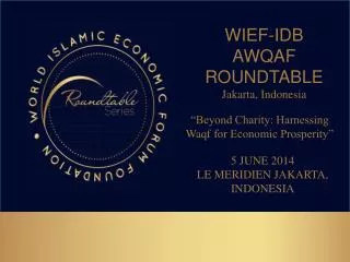 WIEF-IDB AWQAF ROUNDTABLE Jakarta, Indonesia