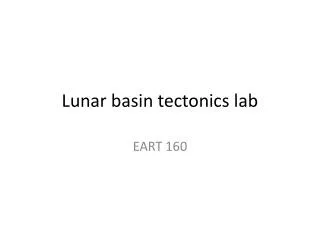 Lunar basin tectonics lab