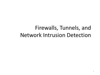 Firewalls, Tunnels, and Network Intrusion Detection