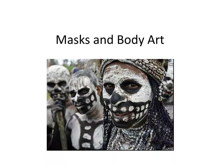 masks and body art