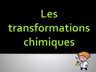 les transformations chimiques